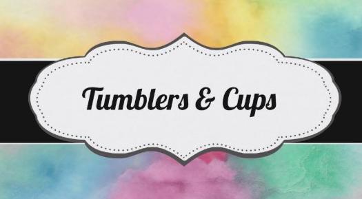 Tumblers & Cups